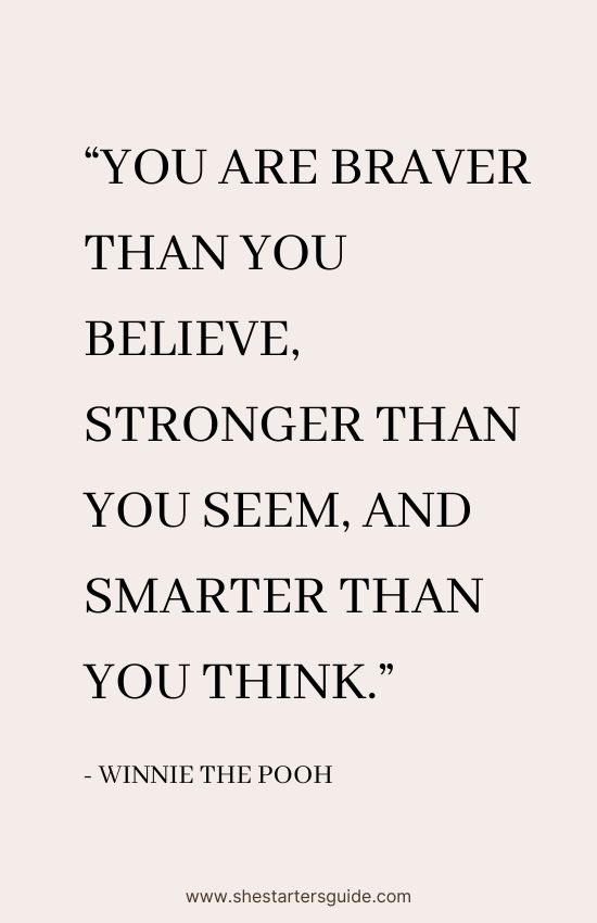 Boss Babe Instagram Quote by winnie the pooh. “You are braver than you believe, stronger than you seem, and smarter than you think.”