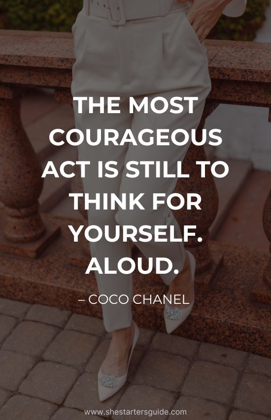 Boss Bitch Attitude Quote by coco chanel. The most courageous act is still to think for yourself. Aloud
