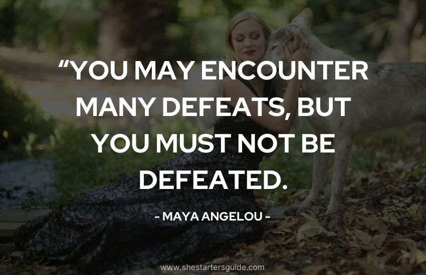 Warrior Woman Quote by Maya Angelou