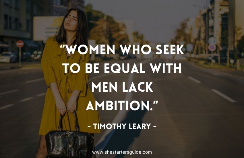 ambitious lady boss quote by timothy leary