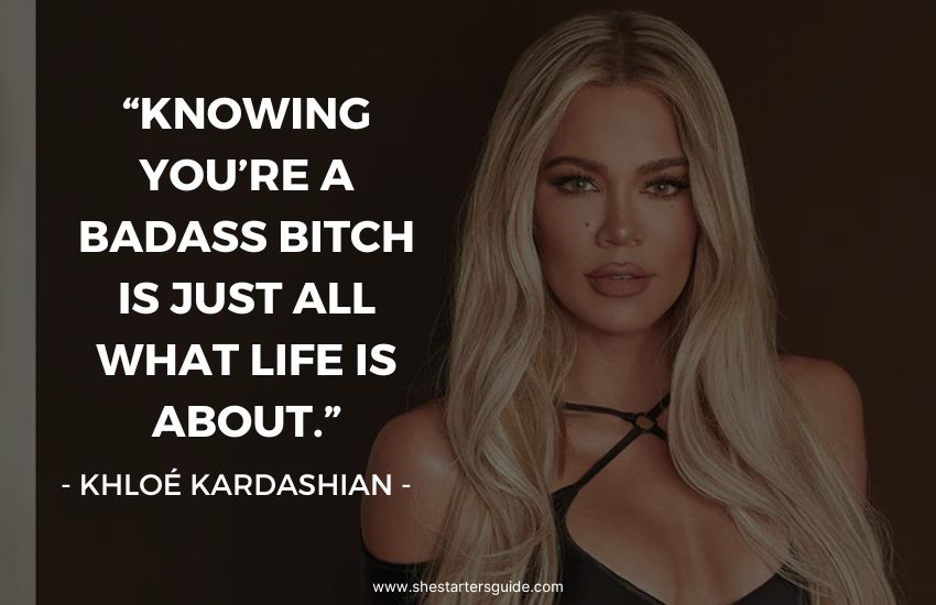 bad bitch quote by khloe kardashian