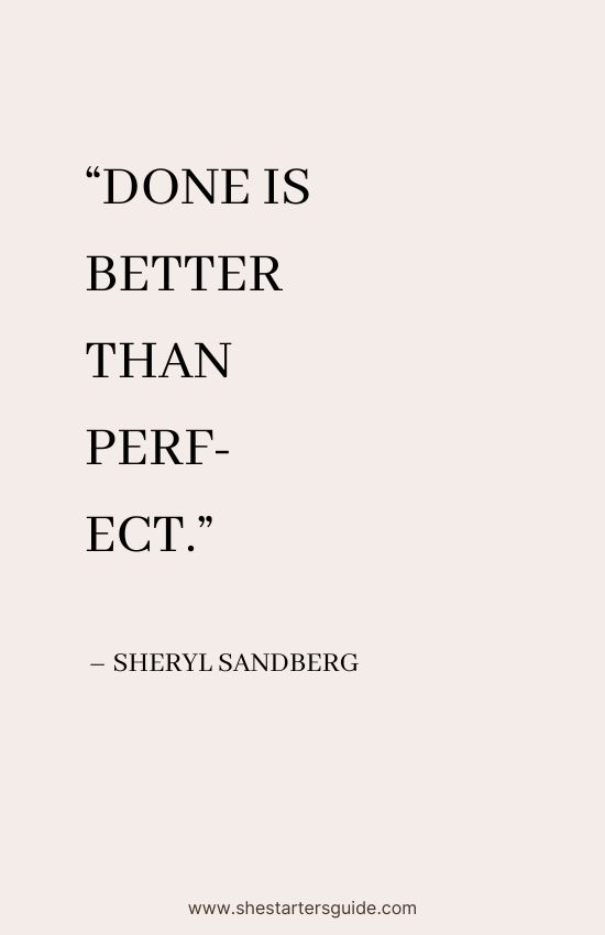 Hustle Boss Ladies Mindset Quote by Sheryl Sandberg. Done is better than perfect