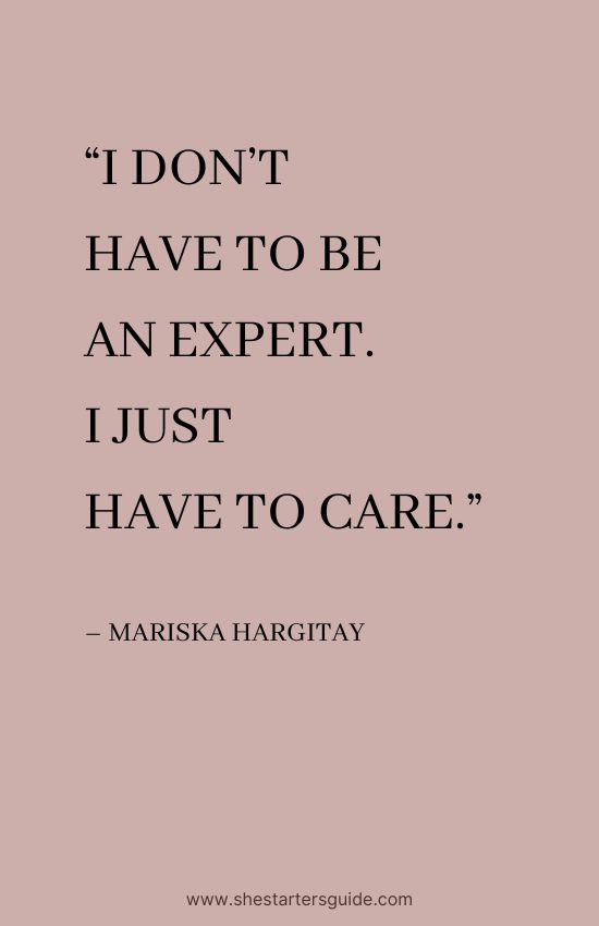 attitude queen savage quote by mariska hargitay. i don’t have to be an expert. i just have to care