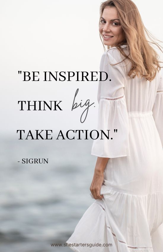 hard working woman quote from women entrepreneur sigrun. Be Inspired. Think Big. Take Action