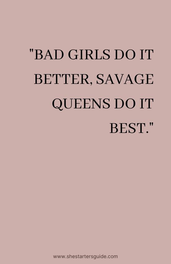 savage bad girl quotes short