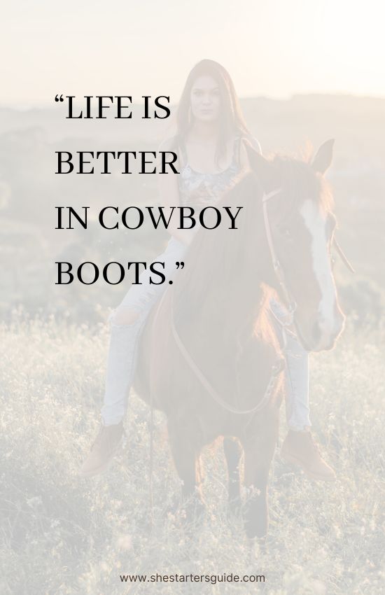 short country girl captions for instagram. life is better in cowboy boots